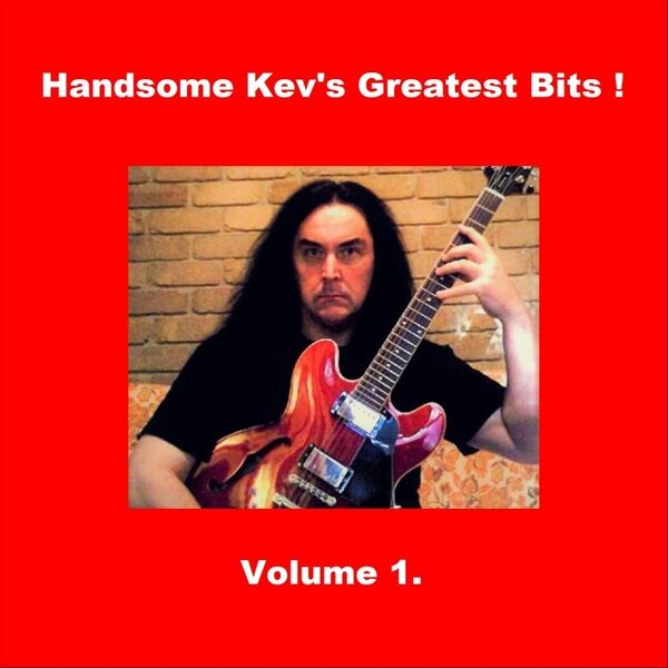 Cover art for Handsome Kev's Greatest Bits! Vol. 1